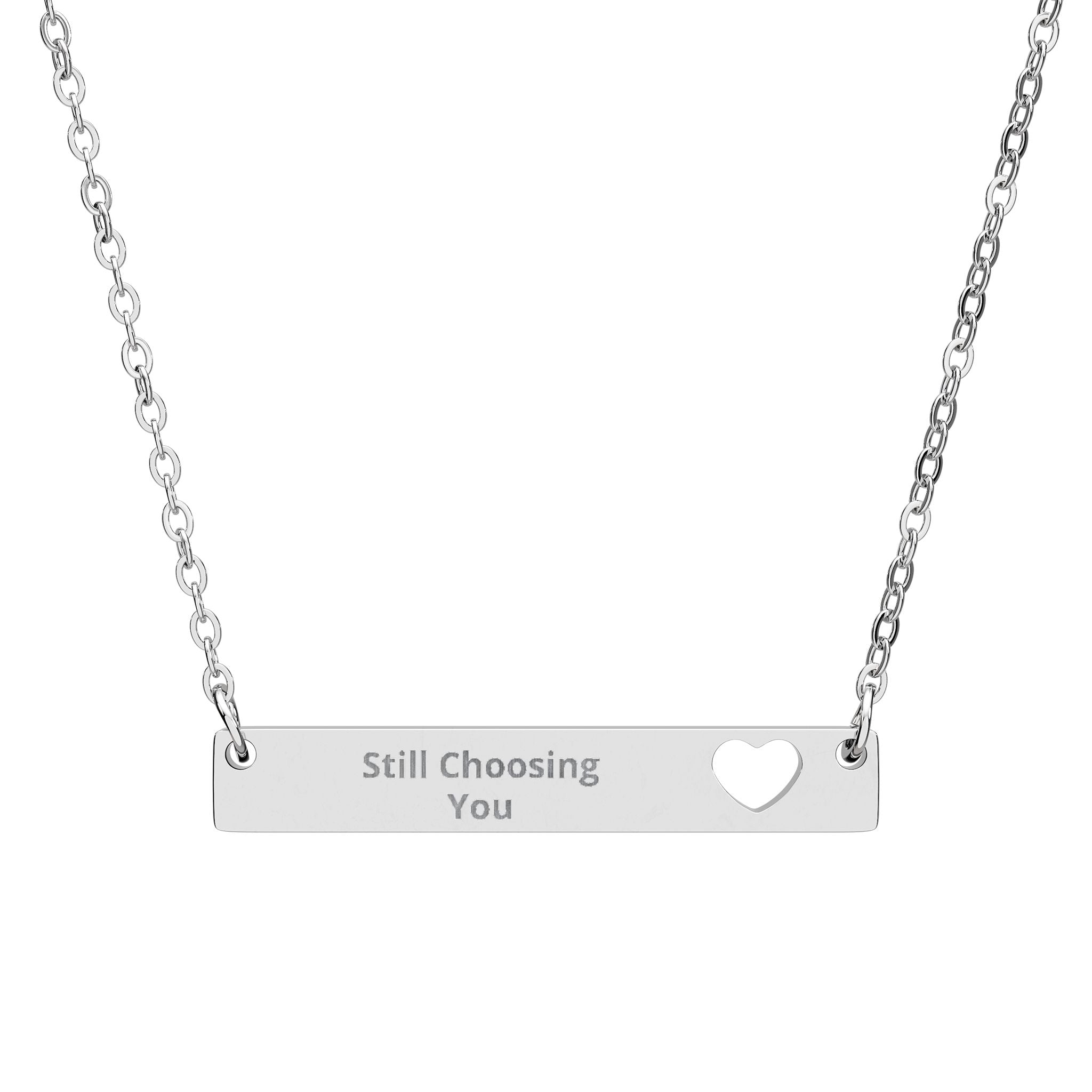 Cutout Heart Bar Necklace — Engraved "Still Choosing You" Personalized Pendant